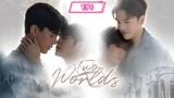 TWO WORLDS 🇹🇭THAI BL SERIE EP6