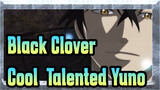 [Black Clover] Yuno, A Cool Boy And A Genius