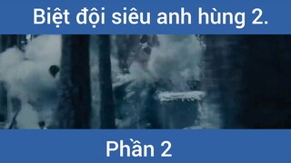 Biệt đội siêu anh hùng 2 phần 2