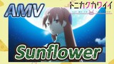 [Tóm Lại Em Rất Dễ Thương] AMV |  Sunflower