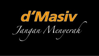 D'Masiv - Jangan Menyerah (Official Music Video)