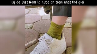 Lý do Việt Nam là nước an toàn nhất thế giới #meme