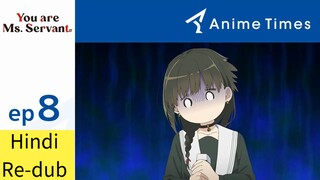 You are Ms Servant [Hindi Re-dub] |S1.E8 ∙ The Autumn With You and the Sauce