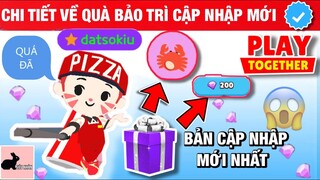 TIẾT LỘ QUÀ BẢO TRÌ SẮP CẬP NHẬP MỚI - PLAY TOGETHER