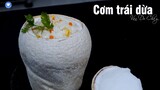 Cơm Trái Dừa món ăn tuy đơn giản lại cực kỳ thơm ngon | Vân Du Chay 171