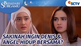 Sakinah Ingin Angel Jadi Cinta Sejatinya Denis?! | Bidadari Surgamu - Episode 105