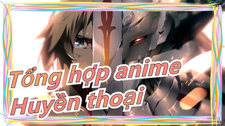 [Tổng hợp anime] Huyền thoại! Đây mới là sức mạnh đỉnh cao của thế giới này!
