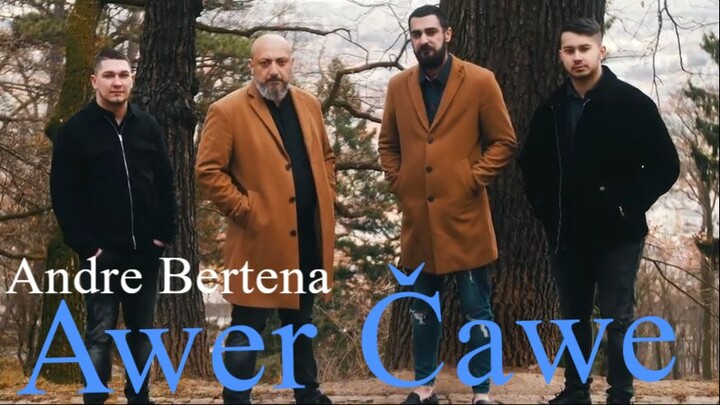 Awer Čawe - Andre bertena _OFFICIAL VIDEO