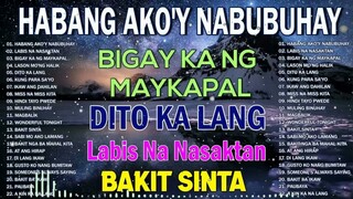 Habang Ako'y Nabubuhay 🎀 PAMATAY PUSONG KANTA 💥 All Original Tagalog Love Songs  2023