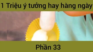 Triệu ý tưởng hay hàng ngày #33