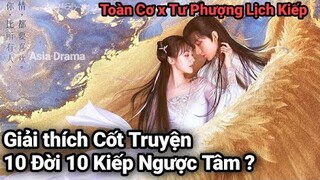 Lưu Ly Mỹ Nhân Sát 10 Kiếp Toàn Cơ x Tư Phượng Ngược tâm, Lý giải Cốt truyện, Tập 1 -59 | Asia Drama