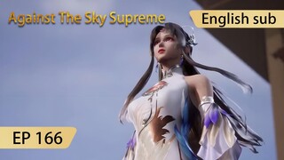 [Eng Sub] Against The Sky Supreme episode 166