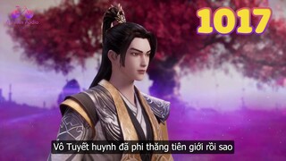EP1017 | Tần Trần biết được tin tức về Cơ Vô Tuyết | Võ Thần Chúa Tể