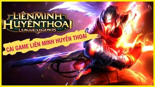 Hướng Dẫn Tải Cài Game Garena Liên Minh Huyền Thoại LOL 2021