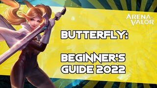 BUTTERFLY: Beginner's Guide 2022 | Arena of Valor / AoV / RoV / Liên Quân Mobile / CoT