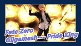 [Fate Zero/AMV] Gilgamesh--- Pride King