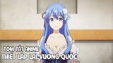 Tóm Tắt Anime Hay''Thiết Lập Lại Vương Quốc''  Phần 1 I Review Anime Hay I Đại Đế Anime