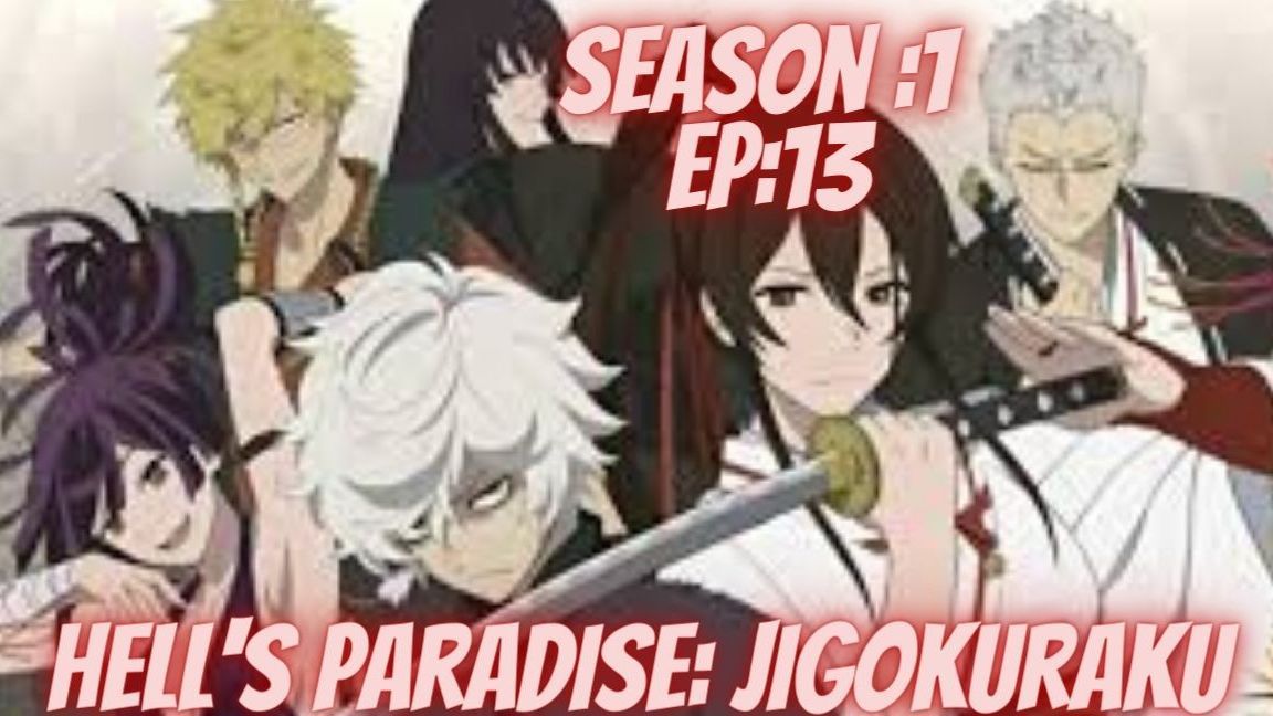 Hell's Paradise Jigokuraku (ENG DUB) Episode 13 - BiliBili