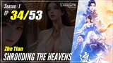 【Zhe Tian】 Season 1 EP 34 - Shrouding The Heavens | Donghua - 1080P