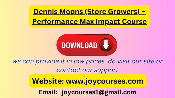 Dennis Moons (Store Growers) – Performance Max Impact Course