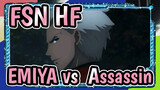 [Fate/stay night Heaven's Feel] EMIYA (Pemanah) vs. Assassin