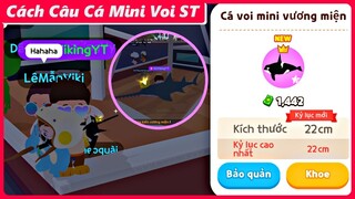 Play Together: Hướng Dẫn Câu Cá Mini Voi Sát Thủ Dễ Nhất