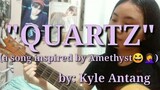 QUARTZ (ORIGINAL SONG) a song inspired by Amethyst | Kyle Antang