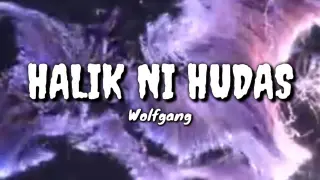 HALIK NI HUDAS - Wolfgang (lyrics)
