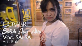 Entah Apa Yang Merasukimu - Salah Apa Aku Cover - Salsa ( Official Cover Video )