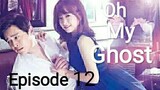 Oh My Ghost Tagalog Dub Episode 12