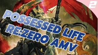 POSSESSED LIFE RE:ZERO AMV