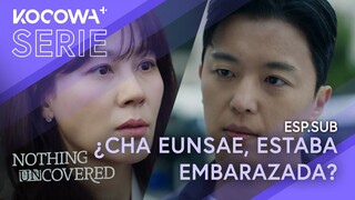 [ESP.SUB] ¿Cha Eunsae, estaba embarazada? | Nothing Uncovered EP02 | KOCOWA+ ESPAÑOL