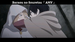 Baraou no Souretsu「 AMV 」Hay Nhất