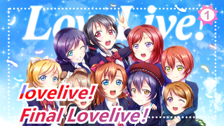 lovelive!| Final Lovelive!【MAD】_1