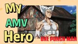 [One-Punch Man]  AMV |  My Hero