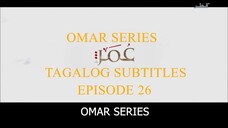 Omar Series Tagalog Subtitles Episode 26