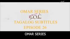 Omar Series Tagalog Subtitles Episode 26