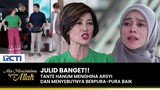 SENSI BANGET!! Arsyi Sedih Banget Dihina Tante Hanum | AKU MENCINTAIMU KARENA ALLAH | EPS.89 (1/3)