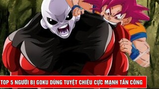 Top 5 người bị Goku dùng tuyệt chiêu cực kỳ mạnh để tấn công trong Dragon Ball