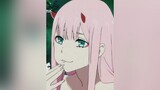 anime#zenoa_unit🌱#wibu#foryou#fypシ#xuhuongtiktok#darlinginthefranxx#zerotwo