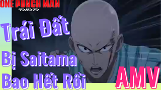 [One Punch Man] AMV | Trái Đất Bị Saitama Bao Hết Rồi