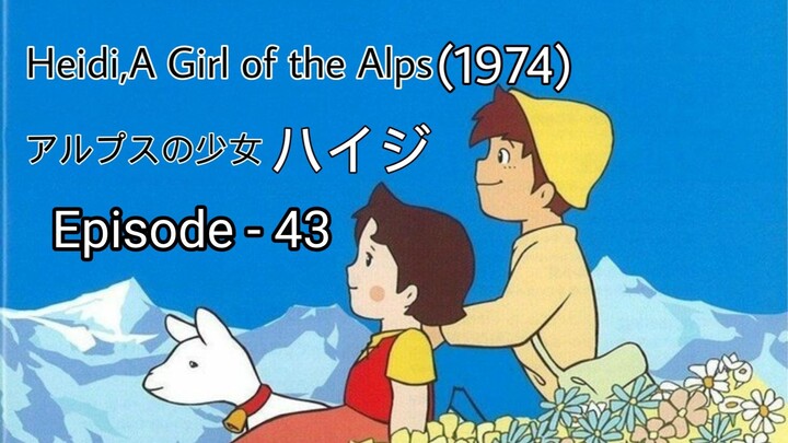 Alps no Shoujo Heiji (Heidi, A Girl of the Alps-1974)Eng Sub Episode - 43