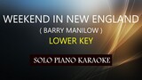 WEEKEND IN NEW ENGLAND ( LOWER KEY ) ( BARRY MANILOW ) PH KARAOKE PIANO by REQUEST (COVER_CY)