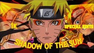 Shadow of the sun - Naruto edits {AMV/Edit} (1k special edits)