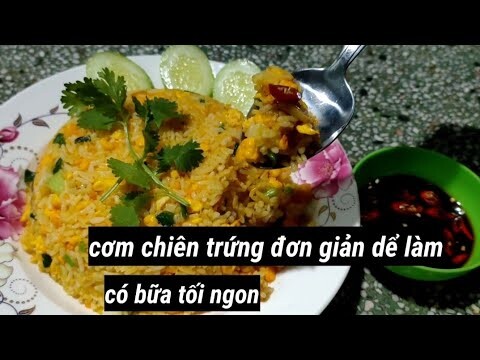 CƠM CHIÊN TRỨNG_đơn giản dễ làm_ buổi tối có được bữa cơm ngon