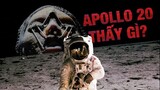 Apollo 20 Đã Tìm Thấy Gì Trên Mặt Trăng?
