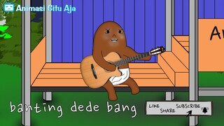 banting dede bang (lagunya nagih banget )