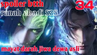 Batle Through The Heaven Ranah Abadi S35 Part 34 : Mayat Darah Jiwa Dewa Asli