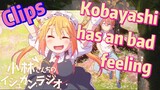 [Miss Kobayashi's Dragon Maid]  Clips | 
Kobayashi has an bad feeling