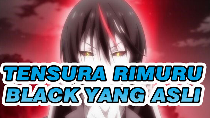 Black yang Asli | Rimuru / TenSura